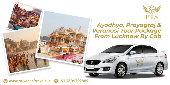 Ayodhya - Prayagraj - Varanasi Tour from Lucknow by Cab |  Lucknow to Ayodhya - Prayagraj - Varanasi Tour Package - Priyanshi Travel Services