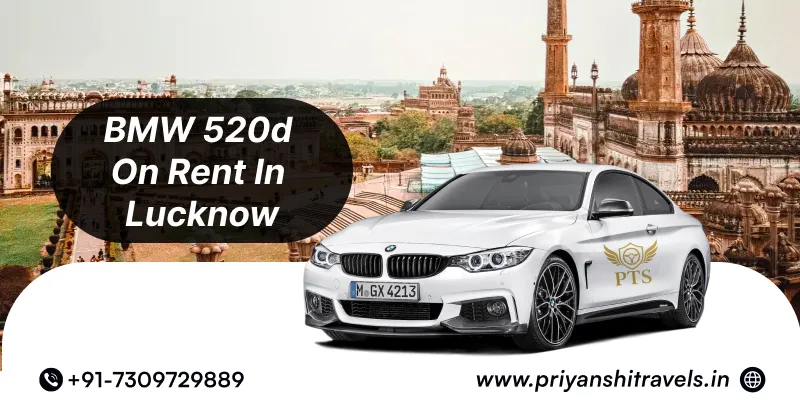 Hire BMW 520d Luxury Premium Sedan in Lucknow | BMW 520d Luxury Premium Sedan Car Rental in Lucknow @ Rs. 80/Km – Priyanshi Travel Services