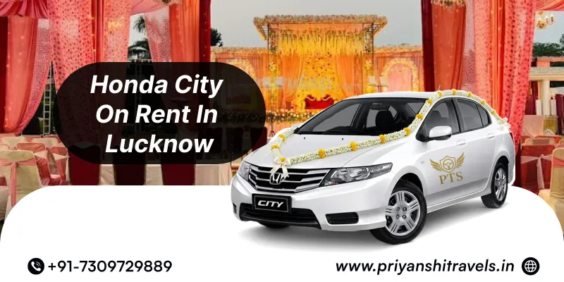 Premium Sedan Honda City Wedding Car Rental @ Rs. 7500 | Hire Honda City for Wedding in Lucknow – Priyanshi Travel Services