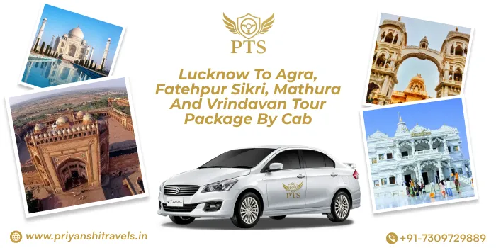 Lucknow to Agra, Fatehpur Sikri and Mathura Vrindavan Tour Package by Cab