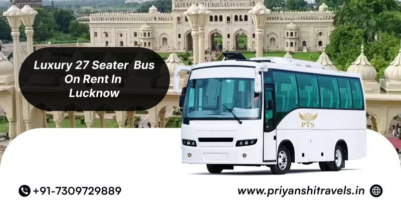 Hire 27 Seater Luxury Bus in Lucknow | 27 Seater Luxury Wedding Bus Rental in Lucknow | Priyanshi Travel Services