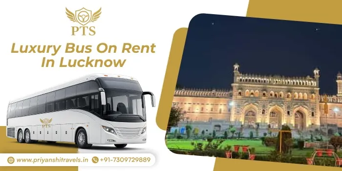 Luxury Bus on Rent in Lucknow | Luxury Bus Hire in Lucknow - Priyanshi Travel Services