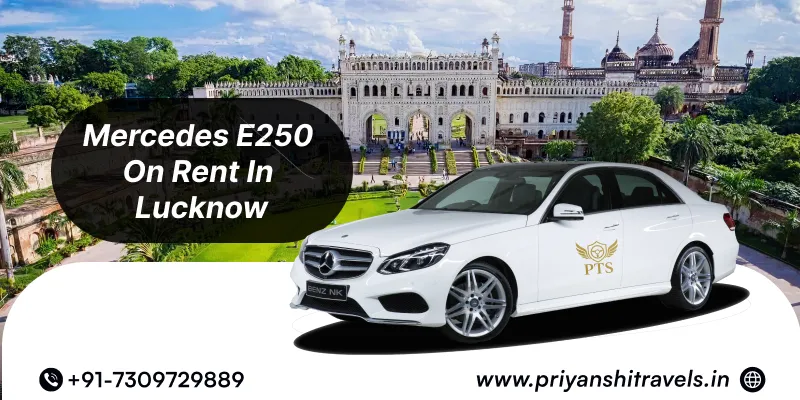Luxury Mercedes E250 Wedding Car Rental in Lucknow | Mercedes E250 Hire in Lucknow for Wedding @Rs. 18,000